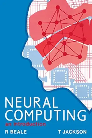 Neural Computing - An Introduction - 1st Edition - R Beale - T Jacks